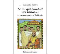 Le roi qui écoutait des histoires et autres contes d'Ethiopie - Constantin Kaïtéris - Presence Africaine - broché - Contes et légendes jeunesse