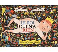 Le roi qui n'a rien - Alex Cousseau - Gallimard jeunesse - cartonné - Album jeunesse dès 3 ans