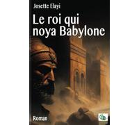 Le Roi qui noya Babylone