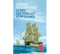 Le roi qui voulait voir la mer - Gérard de Cortanze - Lgf - Poche - Roman