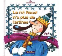 Le Roi Raoul n'a plus de tartines