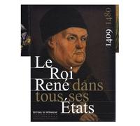 Le Roi René Dans Tous Ses Etats, 1409-1480