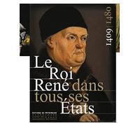 Le Roi René dans tout ses Etats