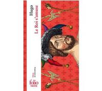 Le Roi s'amuse Victor Hugo (Auteur), Clélia Anfray (Edité par)