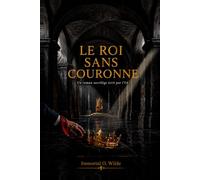 Le Roi sans Couronne: Un roman raconté par la Mort