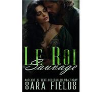 Le Roi Sauvage Une Romance Sombre avec un Dragon Mtamorphe - Sara Fields - Amazon Digital Services LLC KDP - Livre en Anglais Sara FieldsSara Fields (Auteur)