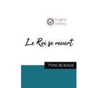 Le Roi Se Meurt De Eugène Ionesco (Fiche De Lecture Et Analyse Complète De L'oeuvre)