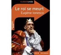 Le roi se meurt Eugène Ionesco (Auteur)