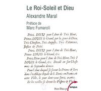 Alexandre Maral – Le Roi-Soleil et Dieu – Essai sur la religion de Louis XIV – Poche