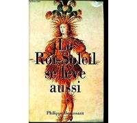 Le Roi-Soleil se lève aussi