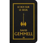 David Gemmell – Le Roi sur le Seuil – Roman – Broché