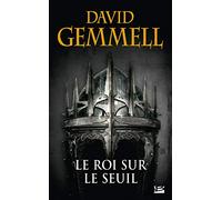 David Gemmell – Le Roi sur le Seuil – Réédition 30 ans – Poche