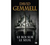 David Gemmell – Le Roi sur le Seuil – Réédition 30 ans – Poche