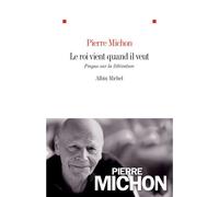 Le Roi vient quand il veut Pierre Michon (Auteur)