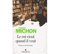 Le roi vient quand il veut: Propos sur la littérature