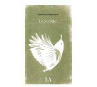 Le roitelet - Jean-François Beauchemin - Quebec Amerique - broché - Roman