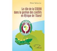 Le rôle de la CEDEAO dans la gestion des conflits en Afrique de l’Ouest