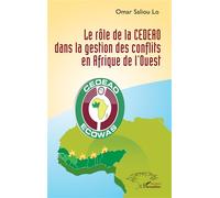 Le rôle de la CEDEAO dans la gestion des conflits en Afrique de l’Ouest