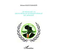 Le rôle de la cour pénale internationale en Afrique - Mohamed Madi Djabakate - L'harmattan - broché - Essai