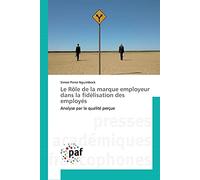 Le Rôle de la marque employeur dans la fidélisation des employés: Analyse par la qualité perçue