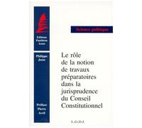Le Rôle De La Notion De Travaux Préparatoires Dans La Jurisprudence Du Conseil Constitutionnel