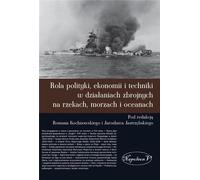 Le rôle de la politique, de l'économie et de la technologie dans les actions militaires sur les fleuves, les mers et les océans