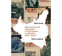 Le rôle de la radio polonaise dans la formation de l'État sous la Seconde République à la lumière de la revue Radio