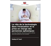 Le rôle de la technologie dans l'évaluation et la prise en charge des personnes aphasiques