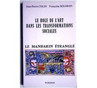 Le rôle de l'art dans les transformations sociales. Le mandarin étranglé
