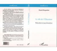 Le rôle de l'éducateur Éducation et psychanalyse - Daniel Roquefort - L'harmattan - broché - Livre
