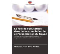 Le rôle de l'éducatrice dans l'éducation infantile et l'organisation du travail: Le travail de coordination pédagogique axé sur l'organisation collective de l'action éducative