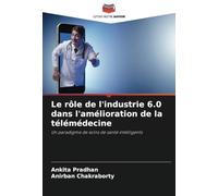 Le rôle de l'industrie 6.0 dans l'amélioration de la télémédecine: Un paradigme de soins de santé intelligents