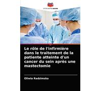 Le rôle de l'infirmière dans le traitement de la patiente atteinte d'un cancer du sein après une mastectomie