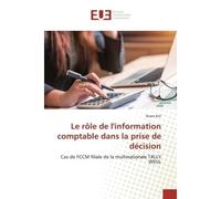 Le rôle de l'information comptable dans la prise de décision Cas de FCCM filiale de la multinationale TALLY WEIJL - Ikram Krit - Universitaires Europeennes - broché - Etude