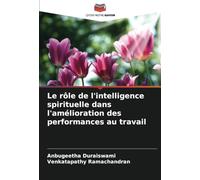 Le rôle de l'intelligence spirituelle dans l'amélioration des performances au travail