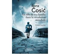 Le Rôle de ma famille dans la révolution mondiale - Bora Cosic - Robert Laffont - Poche - Roman