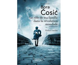 Le Rôle de ma famille dans la révolution mondiale - Bora Cosic - Robert Laffont - Poche - Roman