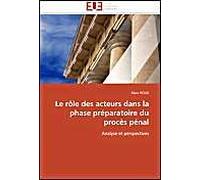 Le Rôle Des Acteurs Dans La Phase Préparatoire Du Procès Pénal