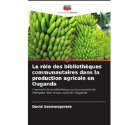 Le rôle des bibliothèques communautaires dans la production agricole en Ouganda