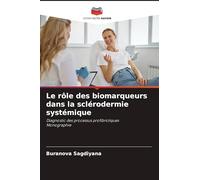 Le rôle des biomarqueurs dans la sclérodermie systémique