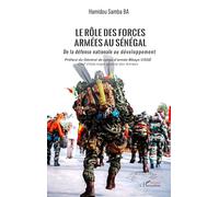 Hamidou Samba Ba – Le rôle des forces armées au Sénégal – De la défense nationale au développement