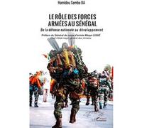 Le rôle des forces armées au Sénégal Hamidou Samba Ba (Auteur), Mbaye Cissé (Préface)