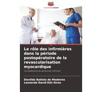 Le rôle des infirmières dans la période postopératoire de la revascularisation myocardique: Compétences du personnel infirmier