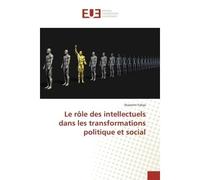 Le rôle des intellectuels dans les transformations politique et social - Shawnm YAHYA - Universitaires Europeennes - broché - Livre