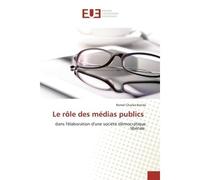 Le rôle des médias publics Dans l'élaboration d'une société démocratique libérale - Romel Charles Banda - Universitaires Europeennes - broché - Livre