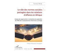 Le rôle des normes sociales partagées dans les relations d'affaires en Afrique: Analyse des opportunités et contraintes de coopération des PME dans l’autoproduction d’électricité au Sénégal
