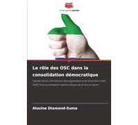 Le rôle des OSC dans la consolidation démocratique: Examen de la contribution des organisations de la société civile (OSC) à la consolidation démocratique de la Sierra Leone