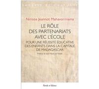 Le rôle des partenariats avec l'école Nirisoa Jeannot Mahavoriniaina (Auteur), Jean-Marie De Ketele (Préface)