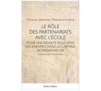 Le Rôle Des Partenariats Avec L'école - Pour Une Réussite Éducative Des Enfants Dans La Capitale De Madagascar