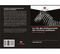 Le Rôle Des Professionnels Des Relations Publiques
